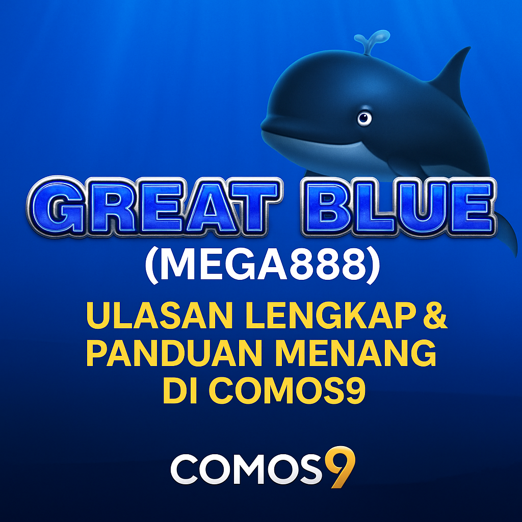 Great Blue Slot (Mega888) – Main & Menang Besar di Comos9 Malaysia 2025